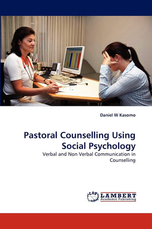 Pastoral Counselling Using Social Psychology: Verbal and Non Verbal Communication in Counselling,Used