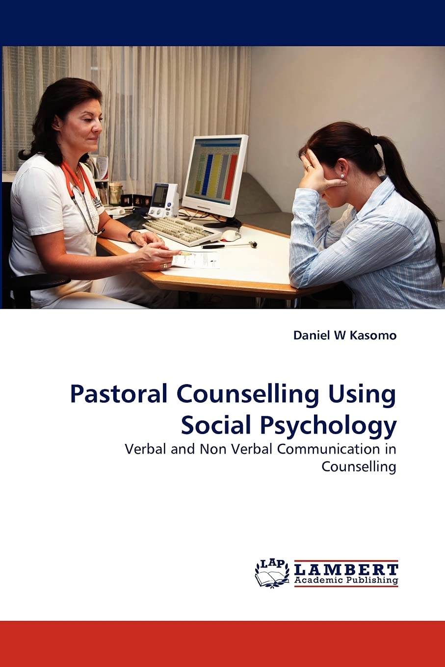 Pastoral Counselling Using Social Psychology: Verbal and Non Verbal Communication in Counselling,Used