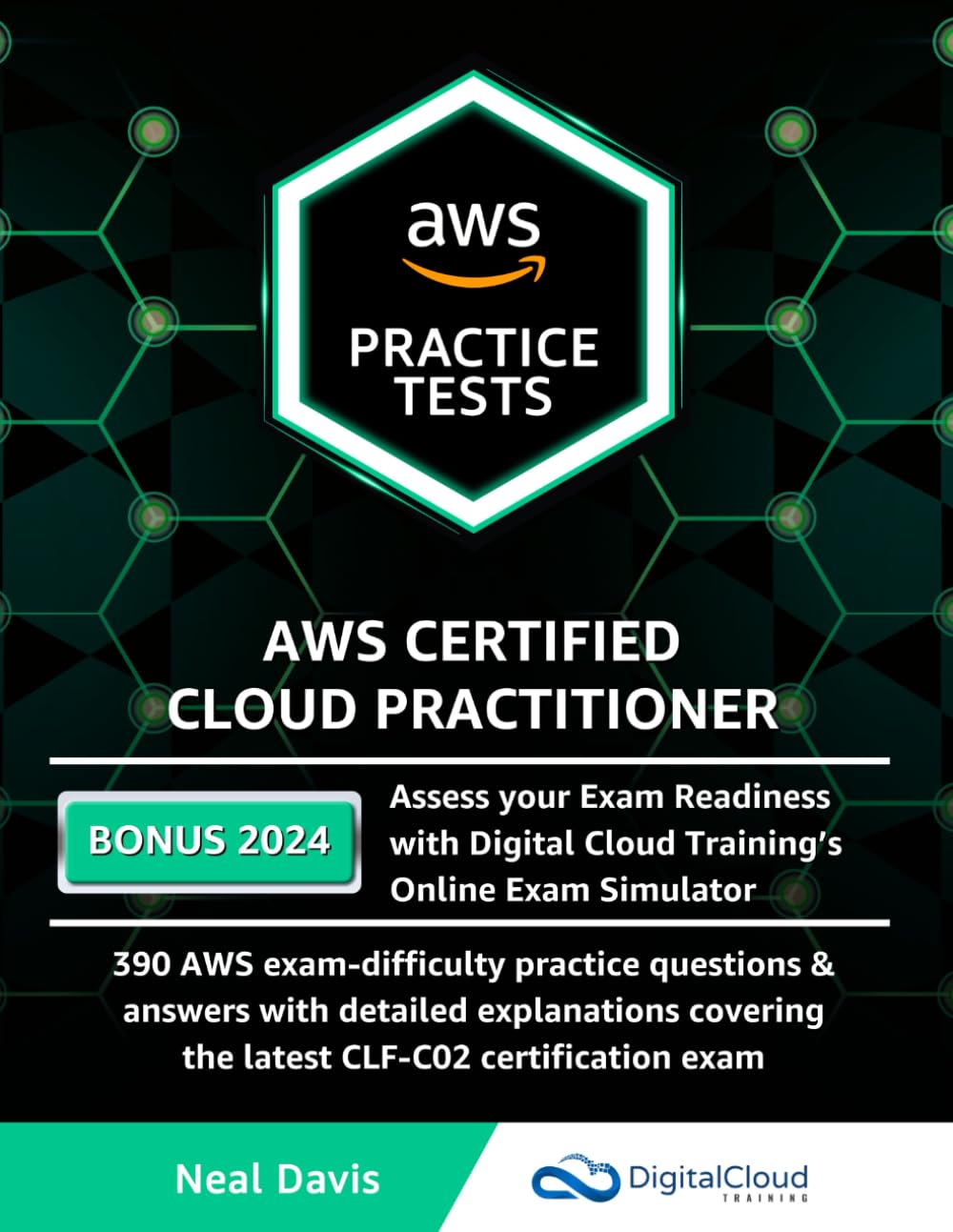 AWS Certified Cloud Practitioner Practice Tests 2019: 390 AWS Practice Exam Questions with Answers & detailed Explanations,Used