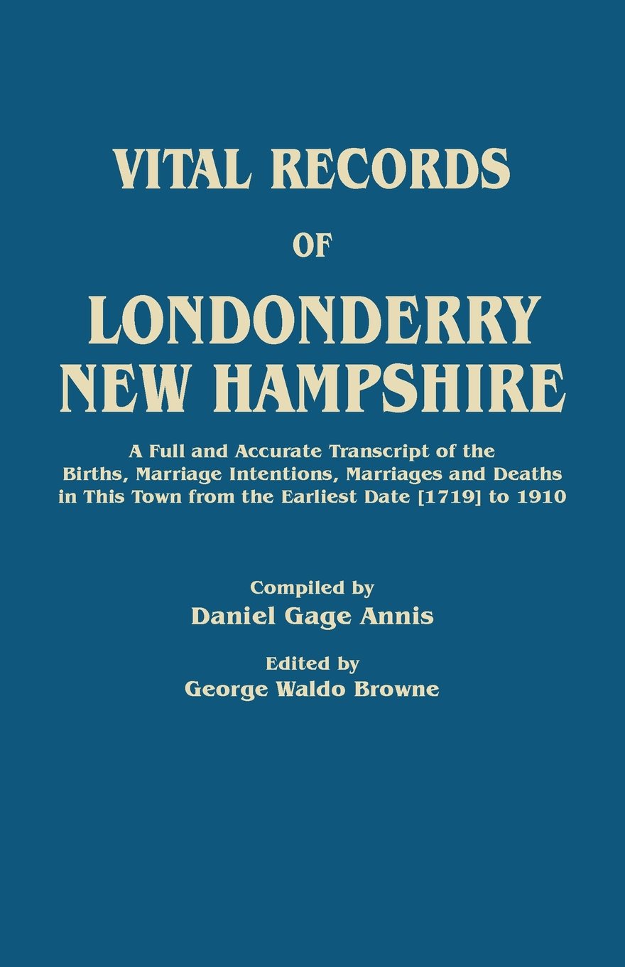 Vital Records Of Londonderry, New Hampshire, 17191910,Used