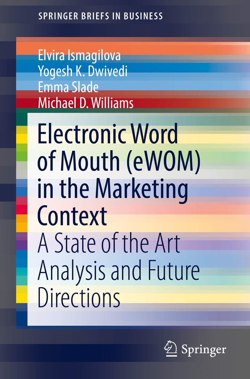 Electronic Word of Mouth (eWOM) in the Marketing Context: A State of the Art Analysis and Future Directions (SpringerBriefs in B,Used