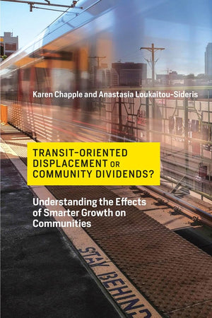 TransitOriented Displacement or Community Dividends?: Understanding the Effects of Smarter Growth on Communities (Urban and Ind,Used