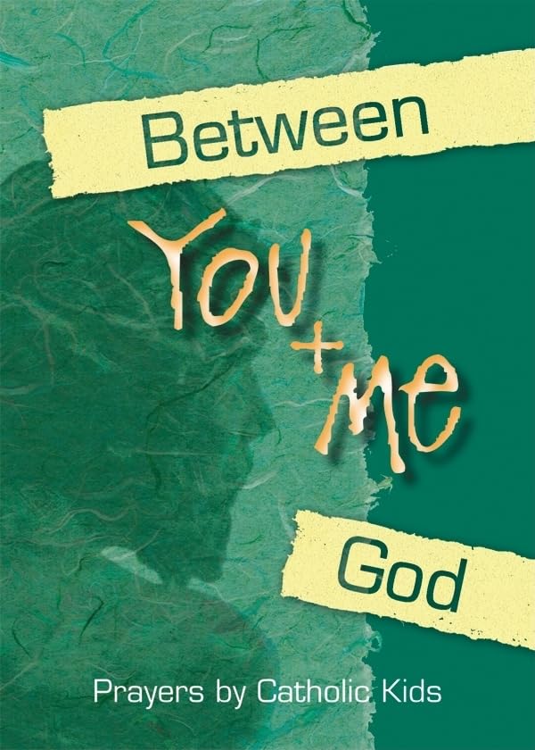 Between You & Me, God: Prayers by Catholic Kids,Used