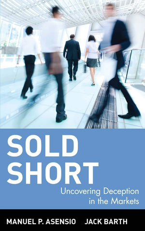Sold Short : Uncovering Deception in the Markets