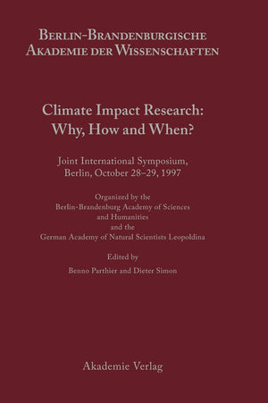 Climate Impact Research: Why, How And When?: Joint International Symposium, Berlin, October 2829, 1997, Oranized By The Berlin,Used