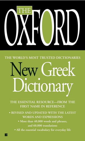 The Oxford New Greek Dictionary: The Essential Resource, Revised And Updated,New