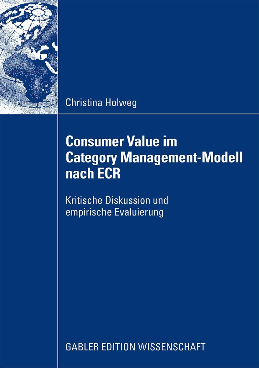 Consumer Value im Category ManagementModell nach ECR: Kritische Diskussion und empirische Evaluierung (German Edition),Used