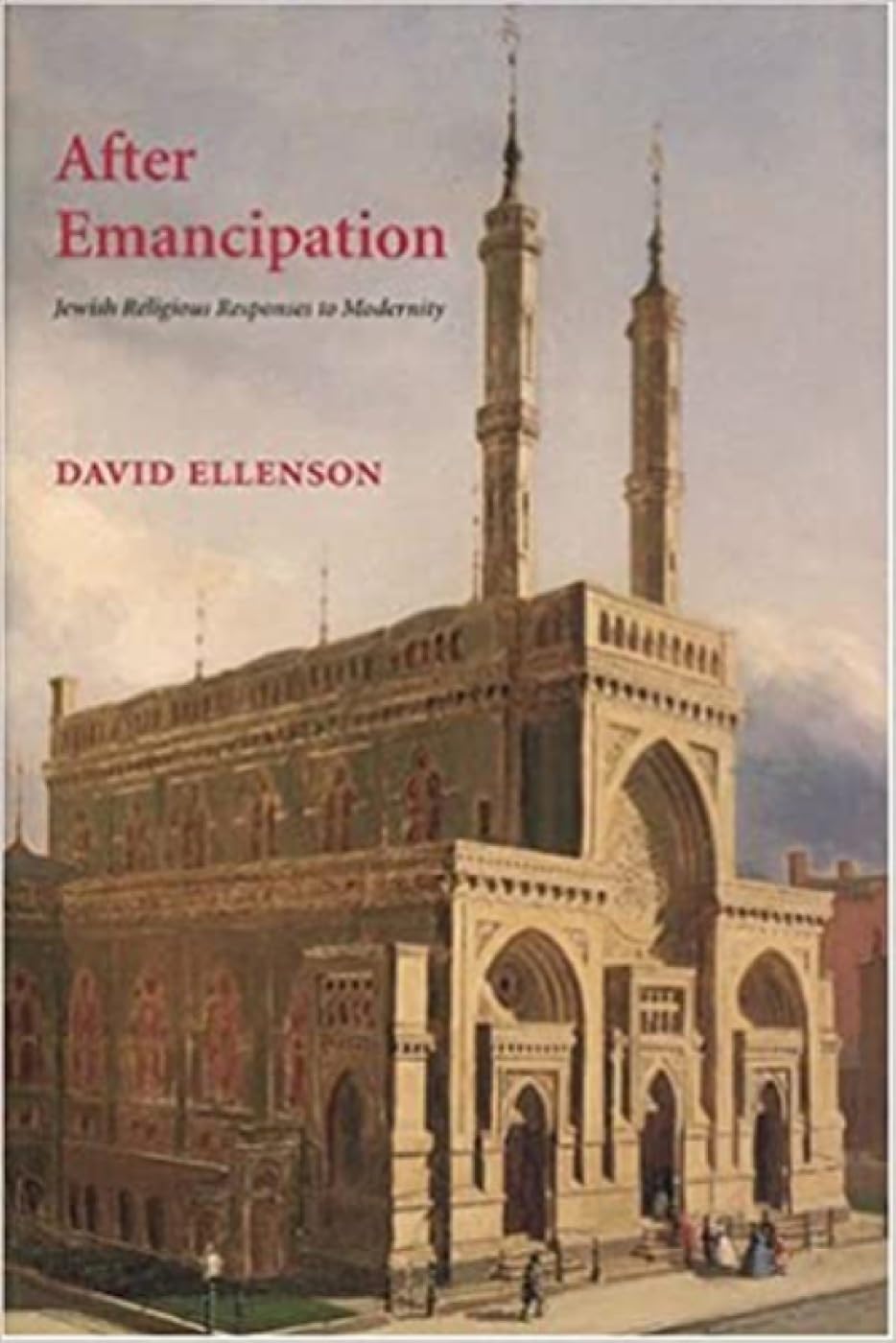 After Emanicipation: Jewish Religious Responses to Modernity,Used