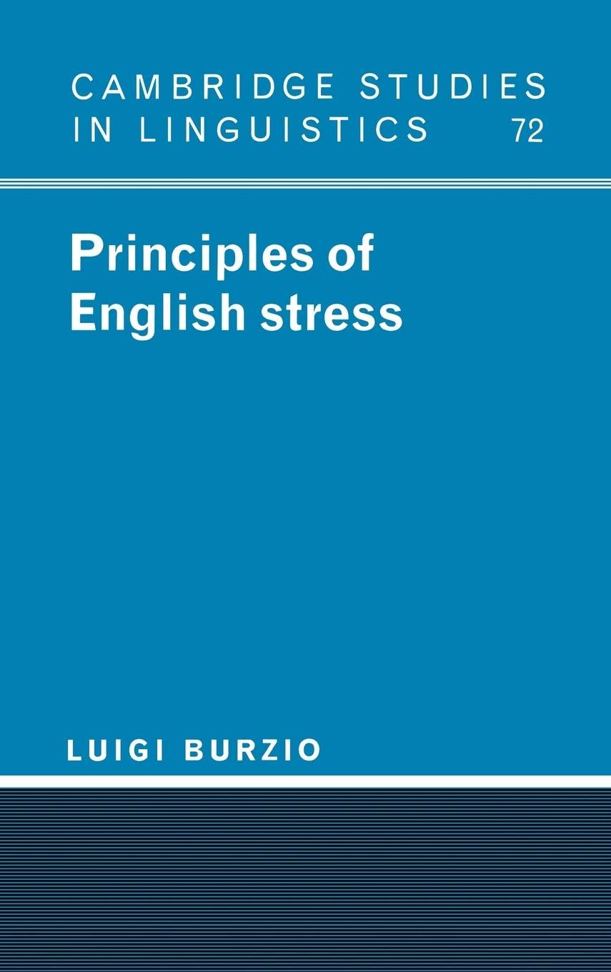 Principles of English Stress (Cambridge Studies in Linguistics, Series Number 72),New