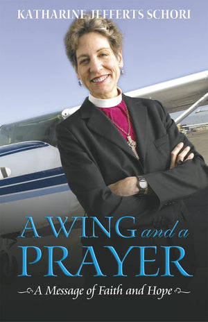 A Wing And A Prayer: A Message Of Faith And Hope,Used