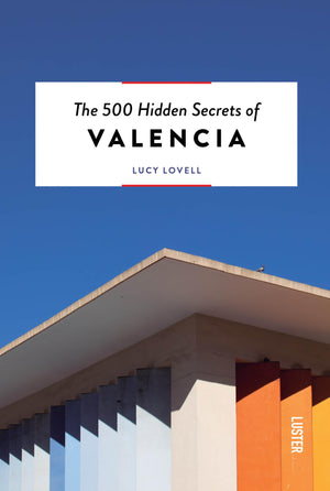 The 500 Hidden Secrets of Valencia,New