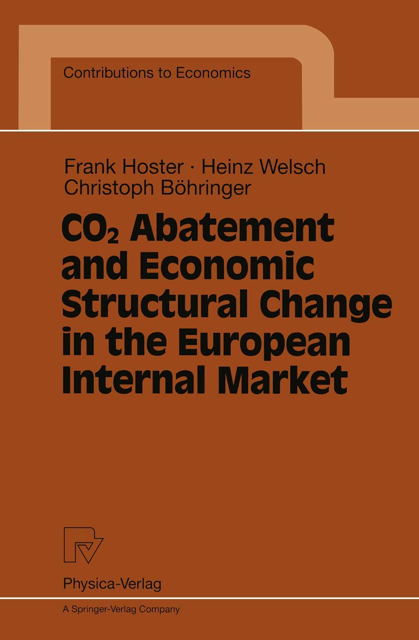 CO2 Abatement and Economic Structural Change in the European Internal Market (Contributions to Economics),Used