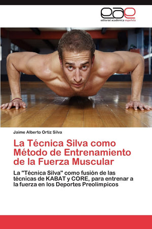 La Tcnica Silva como Mtodo de Entrenamiento de la Fuerza Muscular: La 