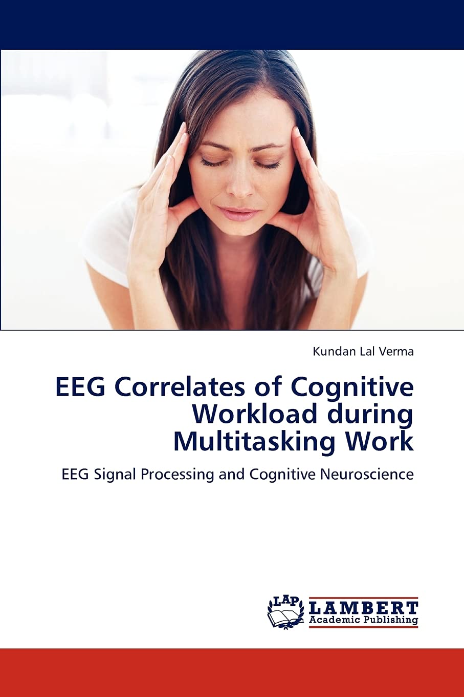 EEG Correlates of Cognitive Workload during Multitasking Work: EEG Signal Processing and Cognitive Neuroscience,Used