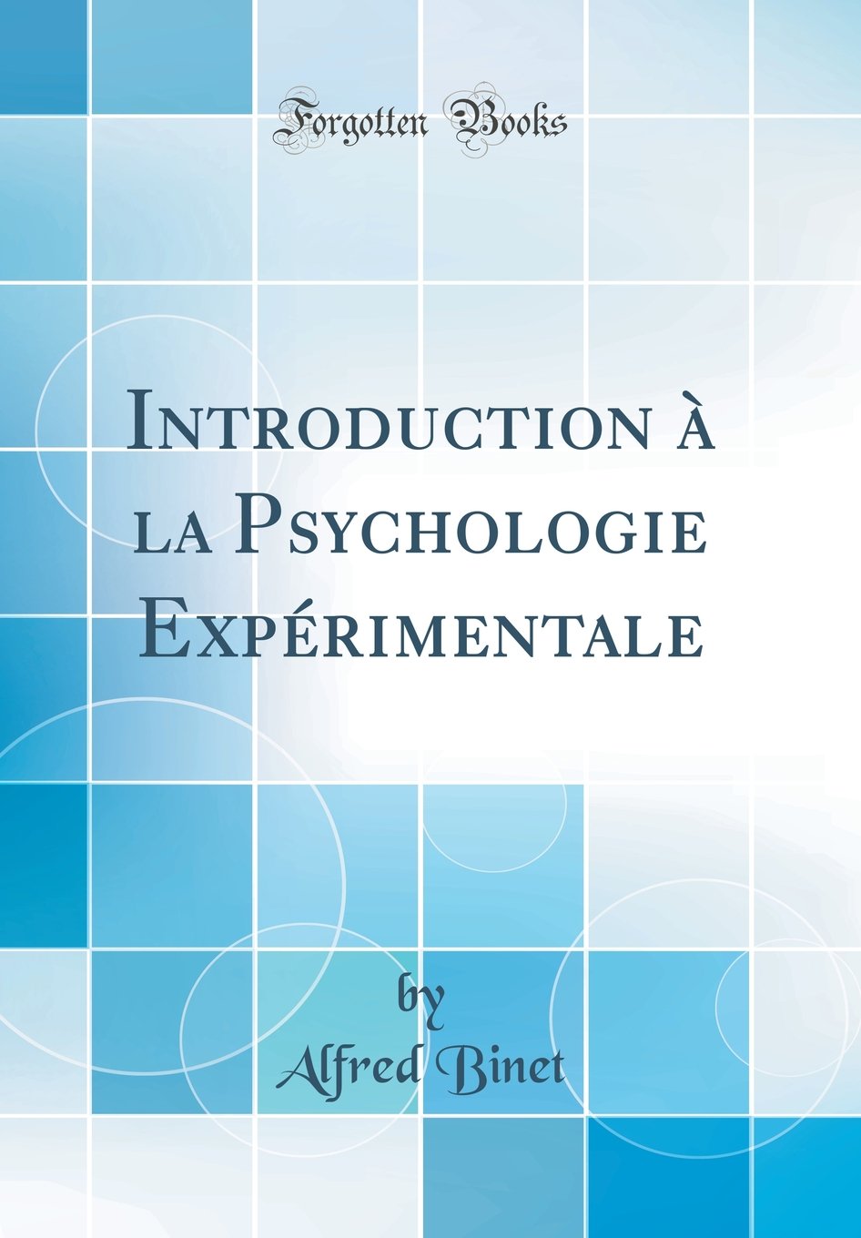 Introduction  la Psychologie Exprimentale (Classic Reprint),Used
