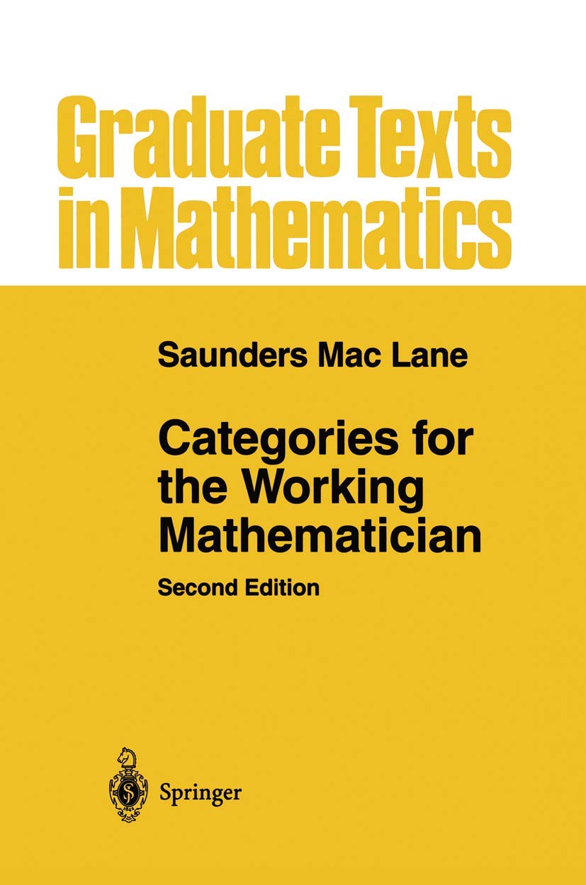 Categories for the Working Mathematician (Graduate Texts in Mathematics, 5),New