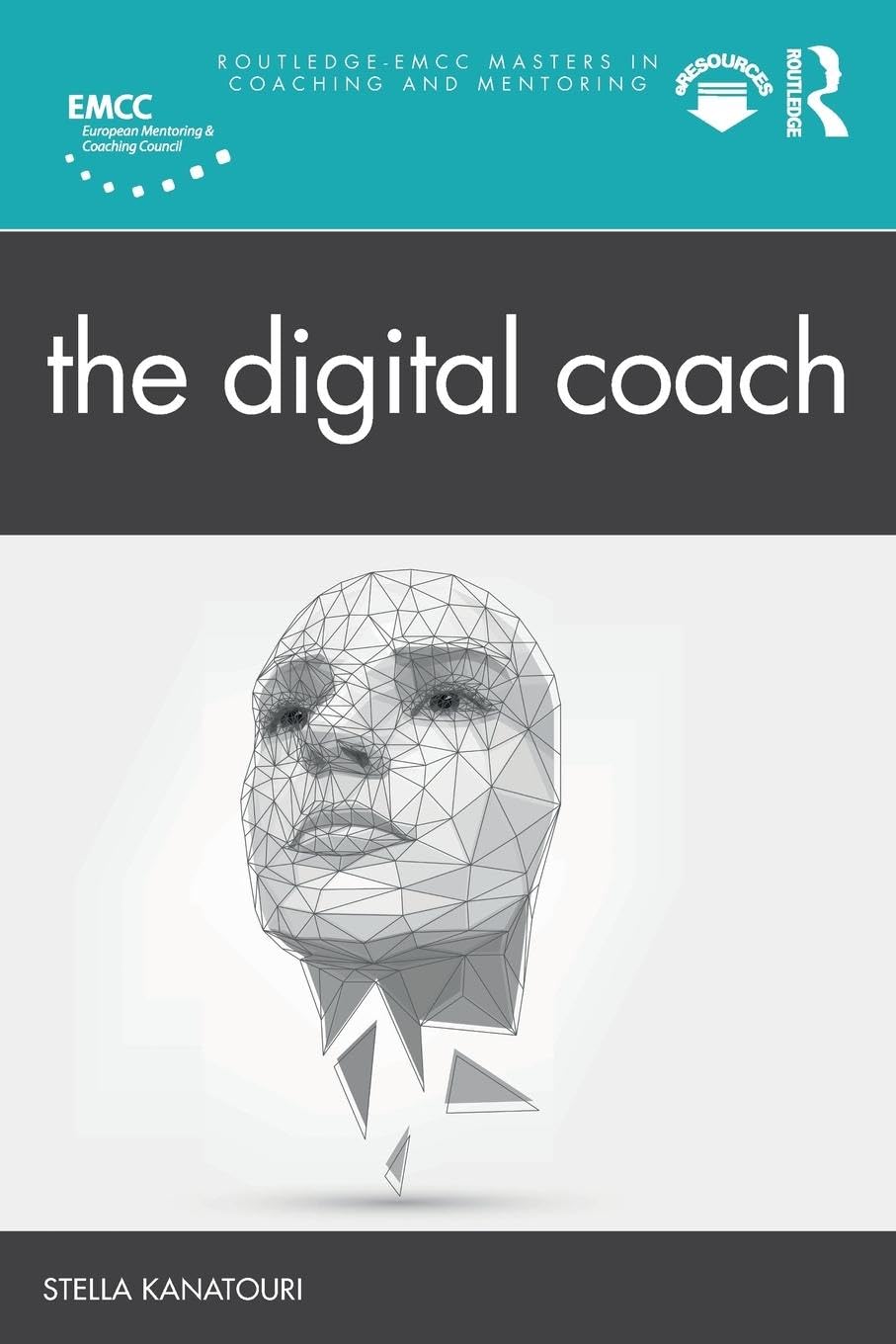 The Digital Coach (Routledge EMCC Masters in Coaching and Mentoring),New