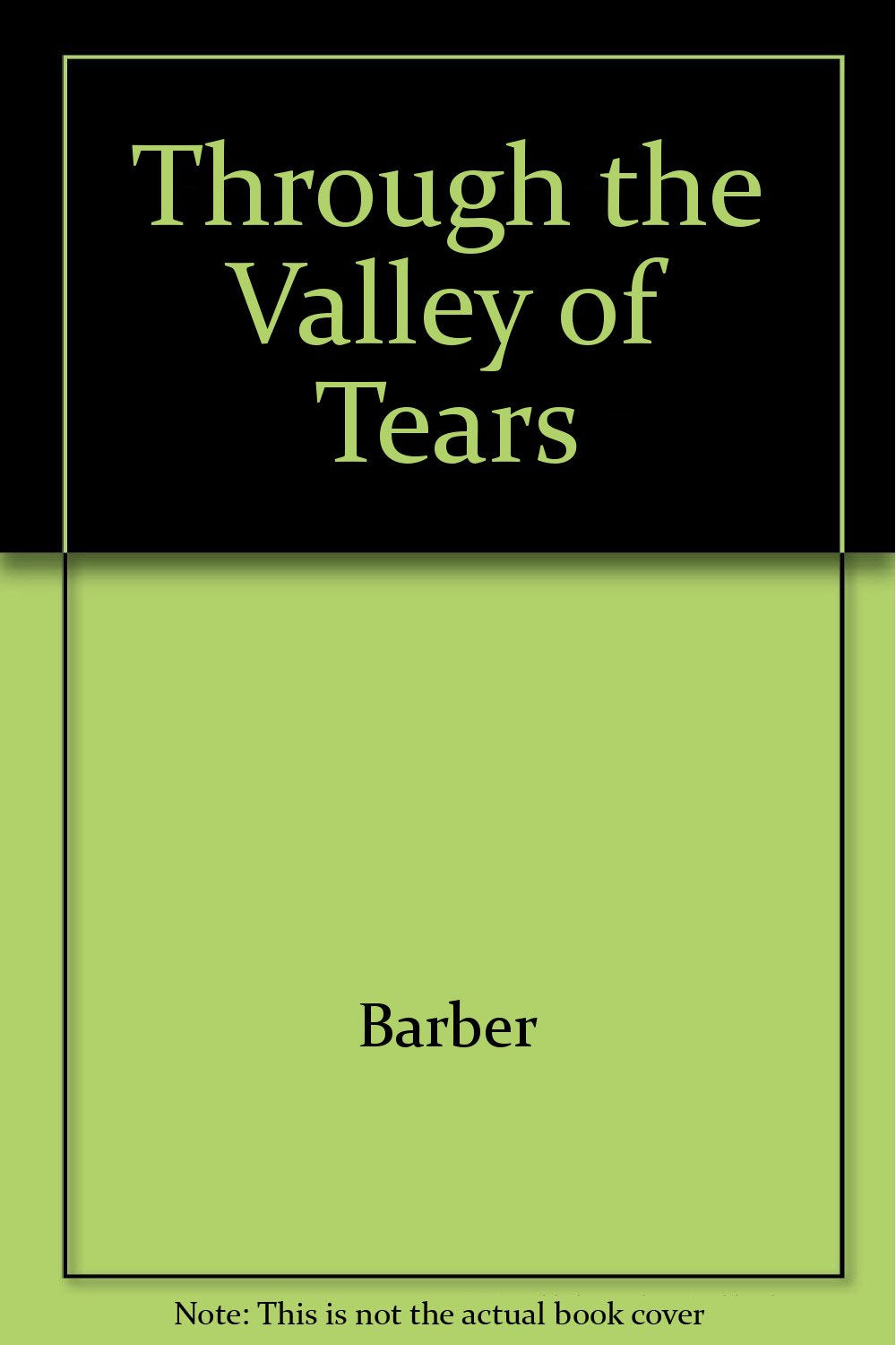 Through the valley of tears: Encouragement and guidance for the bereaved,Used
