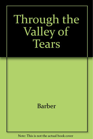 Through the valley of tears: Encouragement and guidance for the bereaved,Used