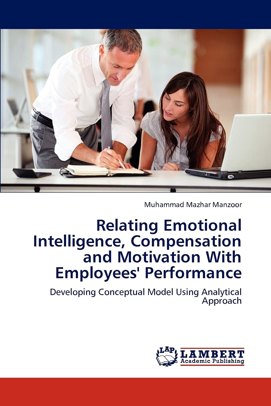 Relating Emotional Intelligence, Compensation and Motivation With Employees' Performance: Developing Conceptual Model Using Anal,Used