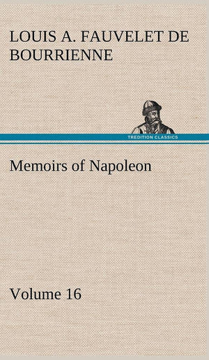 Memoirs of Napoleon  Volume 16,Used