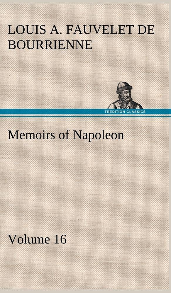 Memoirs of Napoleon  Volume 16,Used