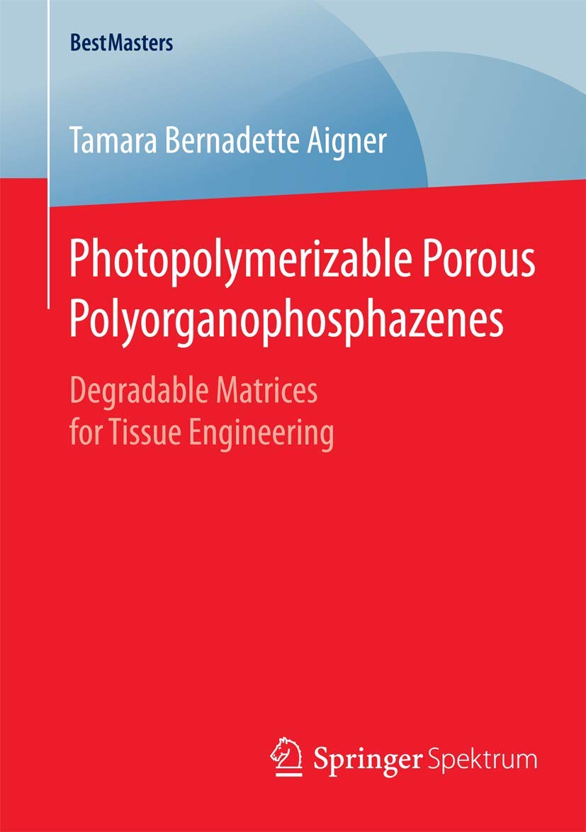 Photopolymerizable Porous Polyorganophosphazenes: Degradable Matrices for Tissue Engineering (BestMasters),Used