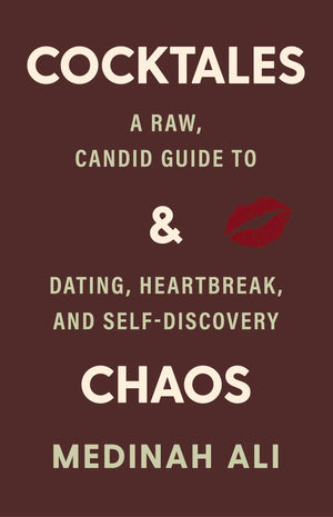 Cocktales & Chaos: Uncensored Advice Of Modern Love