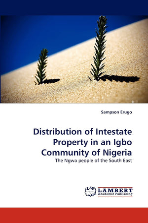 Distribution of Intestate Property in an Igbo Community of Nigeria: The Ngwa people of the South East,Used