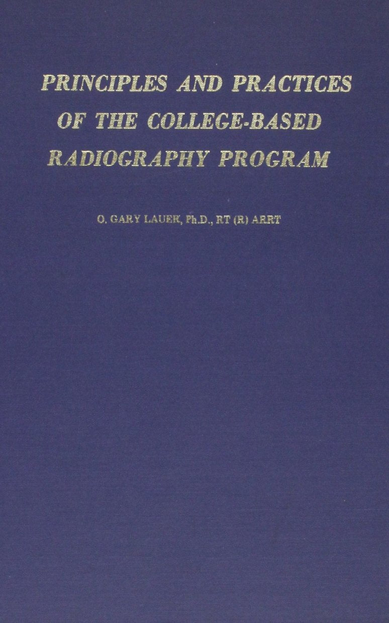 Principles And Practices Of The Collegebased Radiography Program,Used