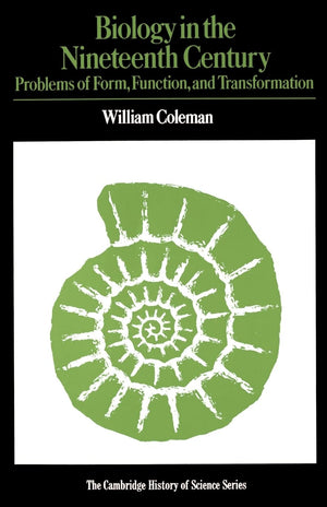 Biology In The Nineteenth Century: Problems Of Form, Function And Transformation (Cambridge Studies In The History Of Science),New