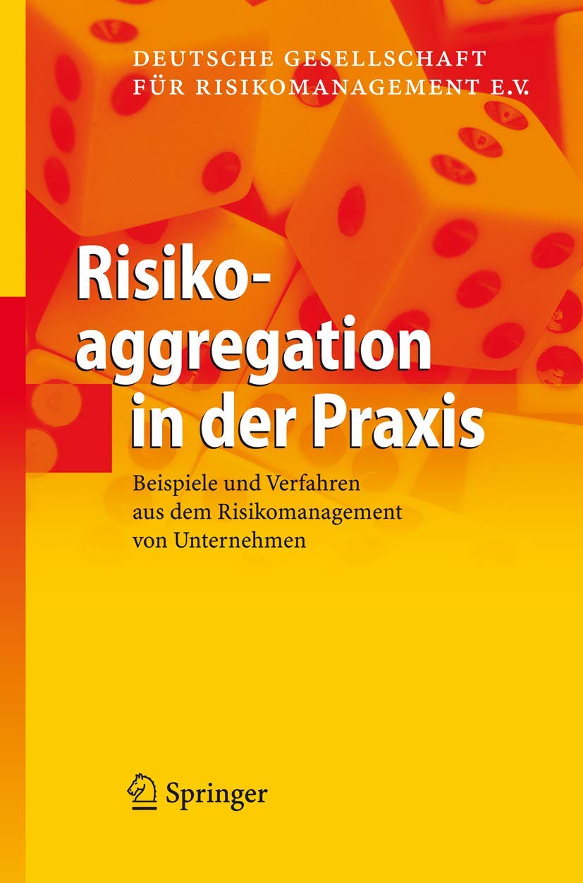 Risikoaggregation in der Praxis: Beispiele und Verfahren aus dem Risikomanagement von Unternehmen (German Edition),Used
