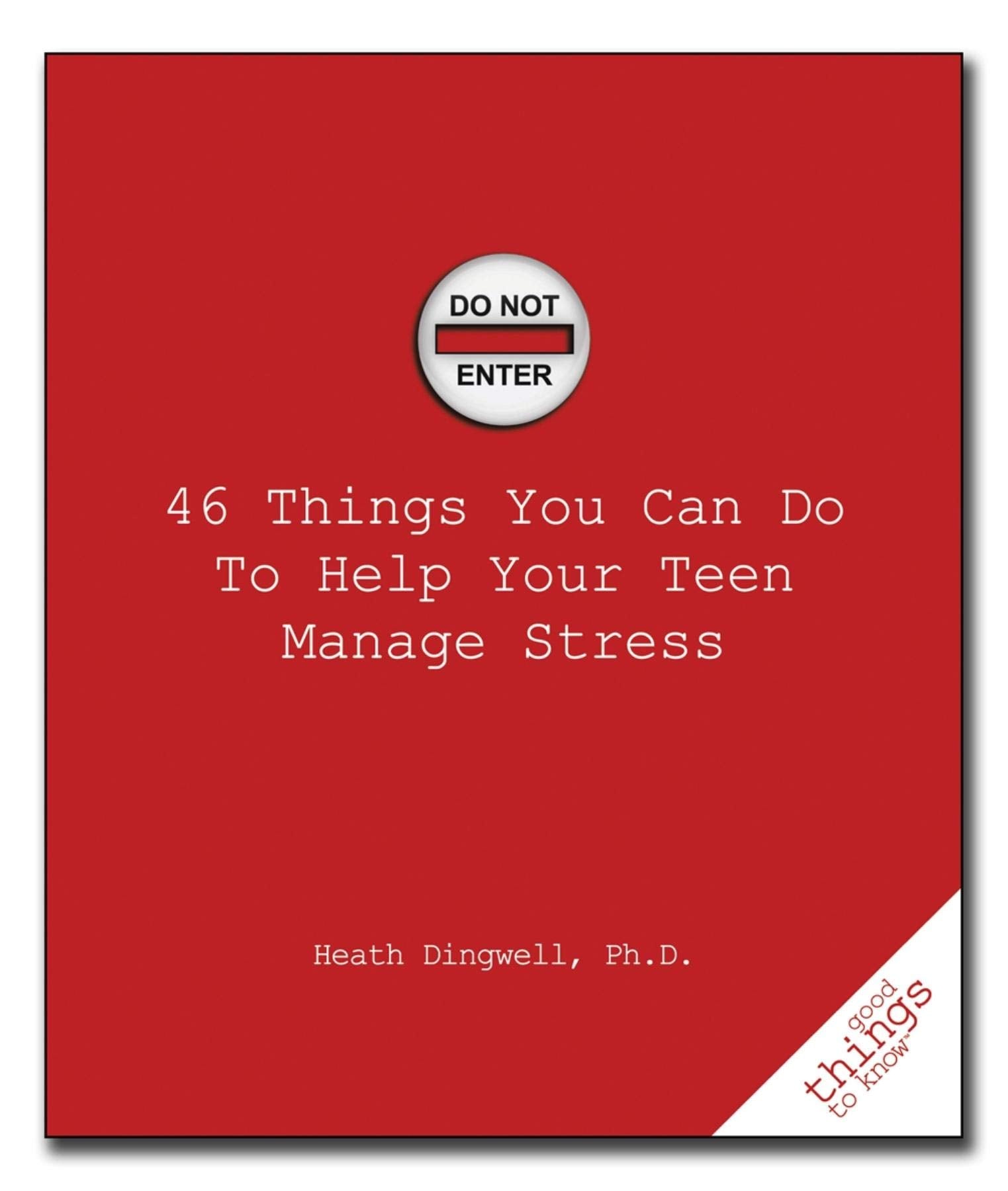 46 Things You Can Do to Help Your Teen Manage Stress (Good Things to Know),Used