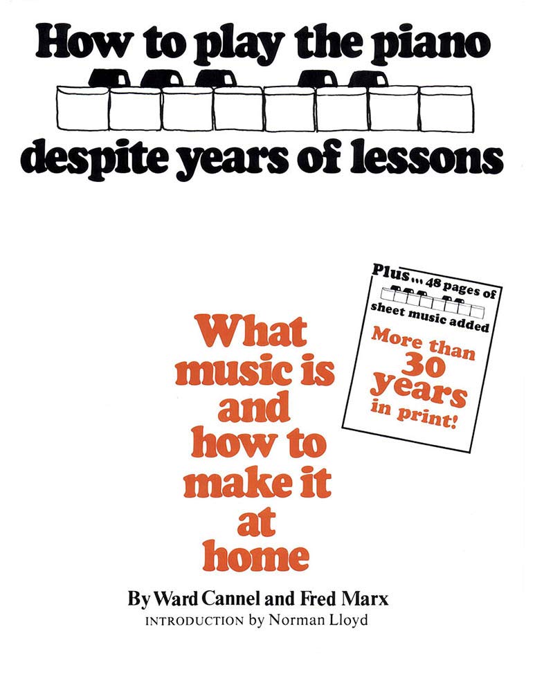 How to Play the Piano Despite Years of Lessons: What Music Is and How to Make It at Home,New