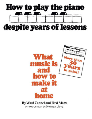 How to Play the Piano Despite Years of Lessons: What Music Is and How to Make It at Home,Used