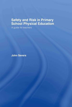 Safety And Risk In Primary School Physical Education,New