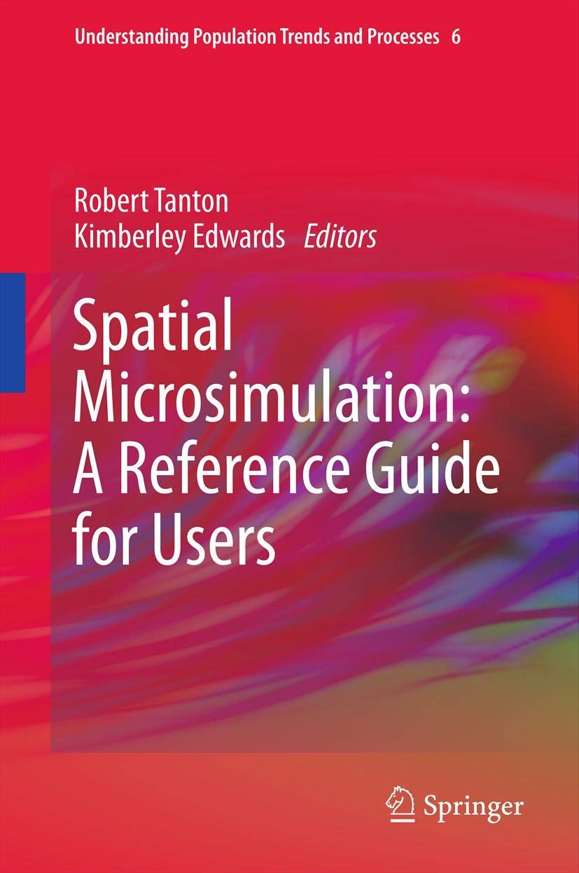 Spatial Microsimulation: A Reference Guide for Users (Understanding Population Trends and Processes, 6),Used