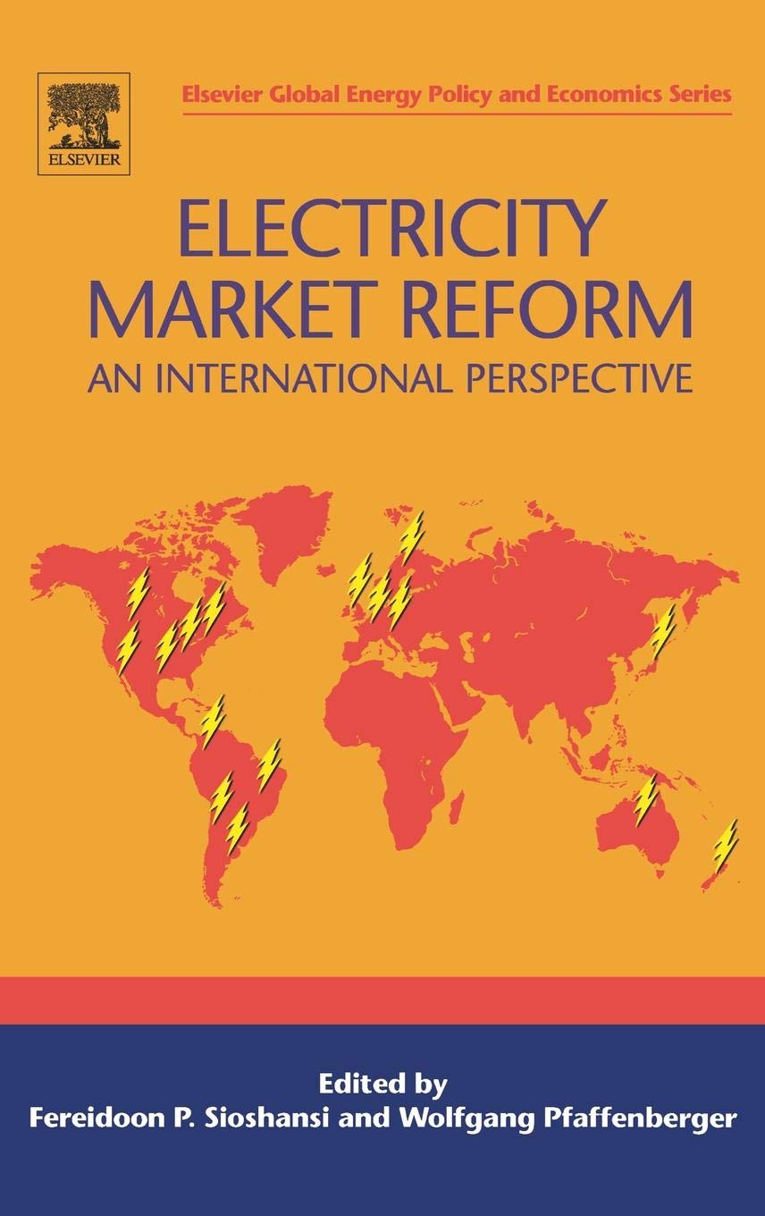 Electricity Market Reform: An International Perspective (Elsevier Global Energy Policy And Economics Series)