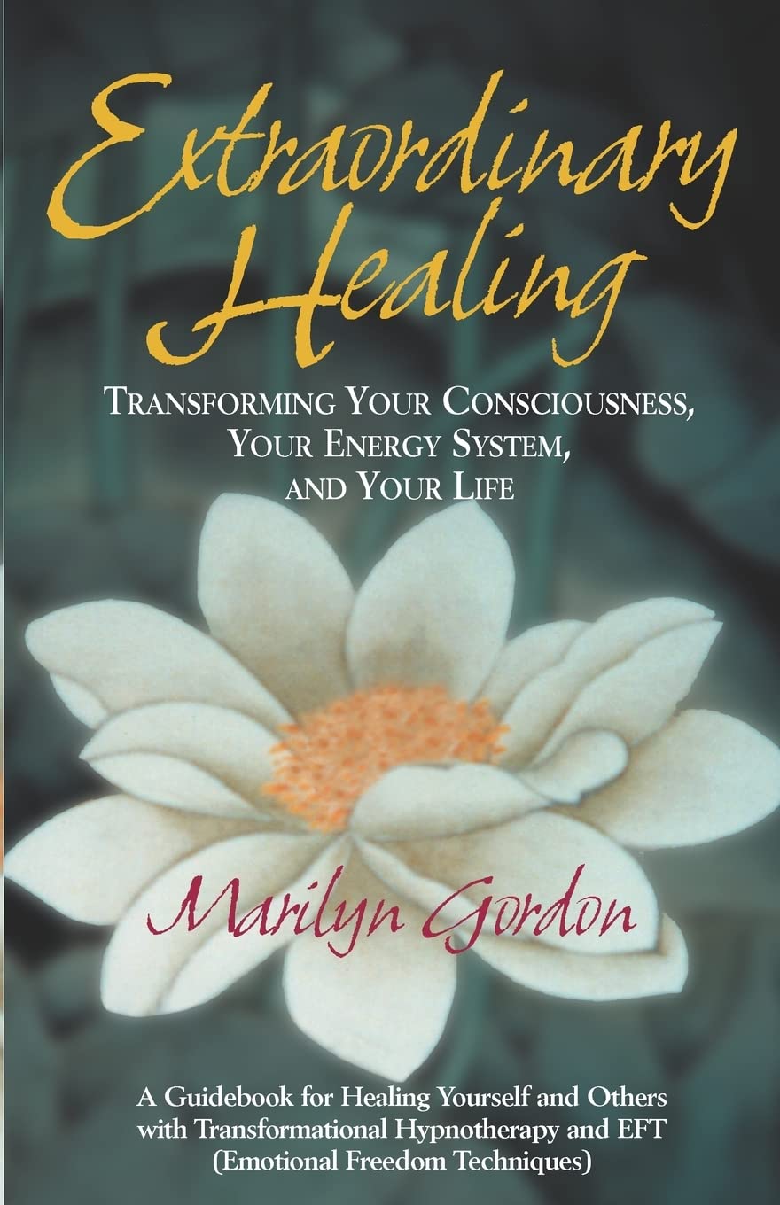 Extraordinary Healing: Transforming Your Consciousness, Your Energy System, And Your Life,Used