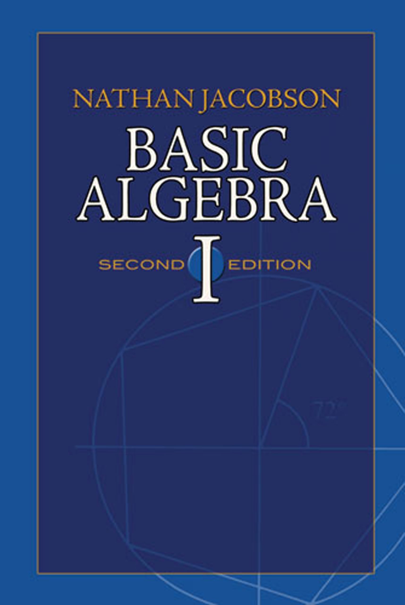 Basic Algebra I: Second Edition (Dover Books On Mathematics)
