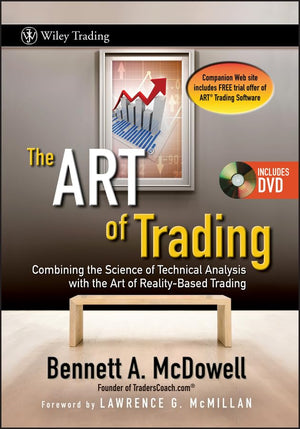 The Art Of Trading: Combining The Science Of Technical Analysis With The Art Of Realitybased Trading,New