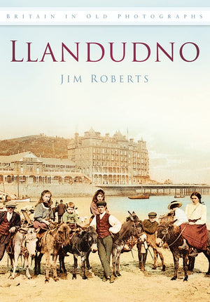 Llandudno in Old Photographs (Britain in Old Photographs),Used