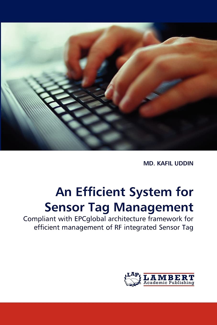 An Efficient System for Sensor Tag Management: Compliant with EPCglobal architecture framework for efficient management of RF in,Used