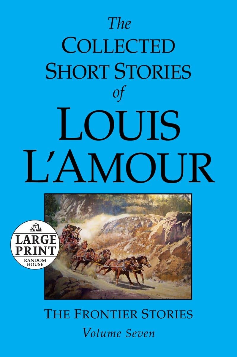 The Collected Short Stories of Louis L'Amour: Volume 7: The Frontier Stories,New