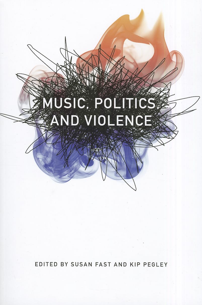 Music, Politics, And Violence (Music / Culture),New