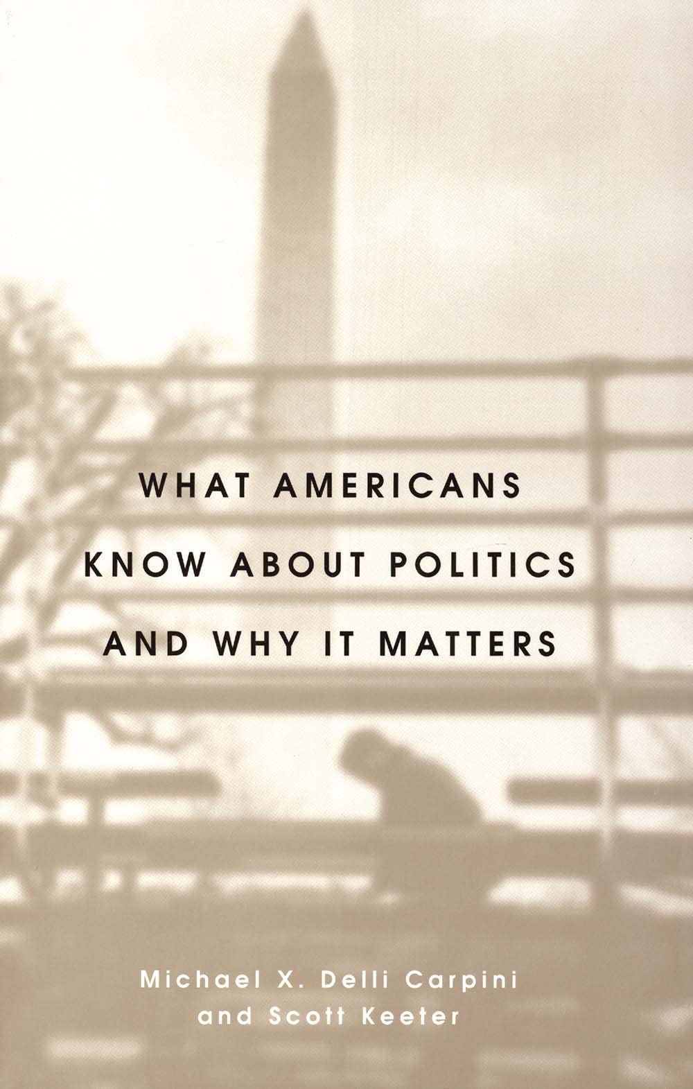 What Americans Know about Politics and Why It Matters,New