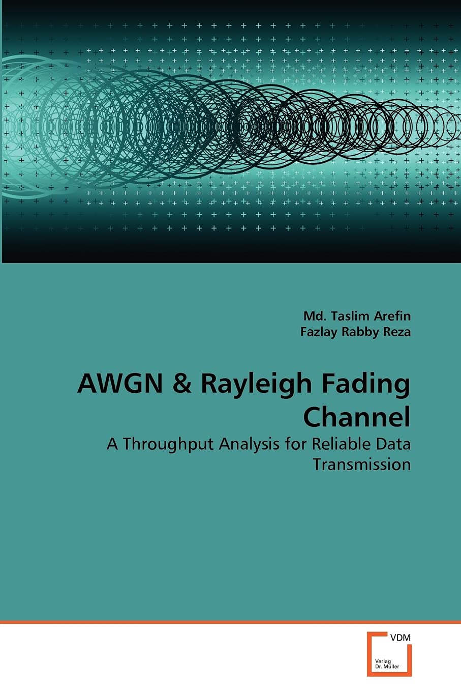 AWGN & Rayleigh Fading Channel: A Throughput Analysis for Reliable Data Transmission,Used