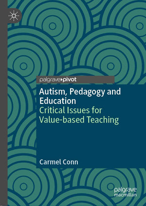 Autism, Pedagogy and Education: Critical Issues for Valuebased Teaching,Used