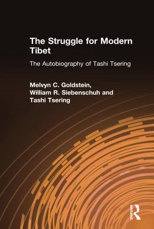 The Struggle For Modern Tibet: The Autobiography Of Tashi Tsering
