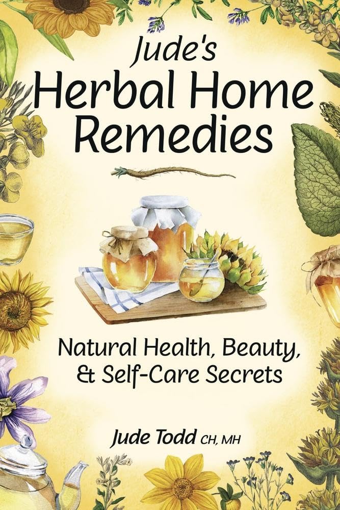 Jude's Herbal Home Remedies: Natural Health, Beauty & HomeCare Secrets (Living with Nature Series),Used